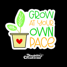 Load image into Gallery viewer, The Grow at Your Own Pace Sticker. The Disability Creations log is at the bottom.