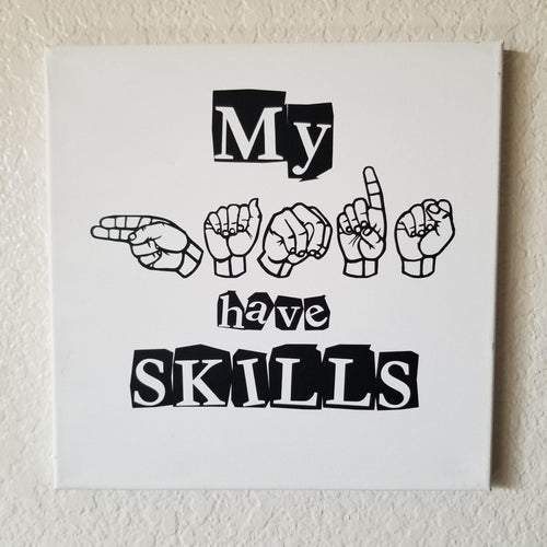 My Hands Have Skills Canvas