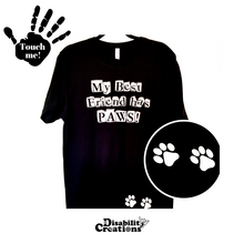 Load image into Gallery viewer, My Best Friend Has Paws T-Shirt on a hanger. A circle on the bottom right shows a closer look at the paws. A hand on the top left corner that says, "touch me,"
