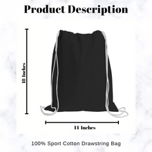 Load image into Gallery viewer, Product Description. 18 inches high and 14 inches wide. 100% Sport Cotton Drawstring Bag.