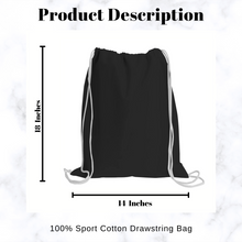 Load image into Gallery viewer, Product Description. 18 inches high and 14 inches wide. 100% Sport Cotton Drawstring Bag.

